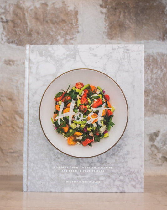 Host: A Modern Guide to Eating, Drinking, and Feeding Your Friends