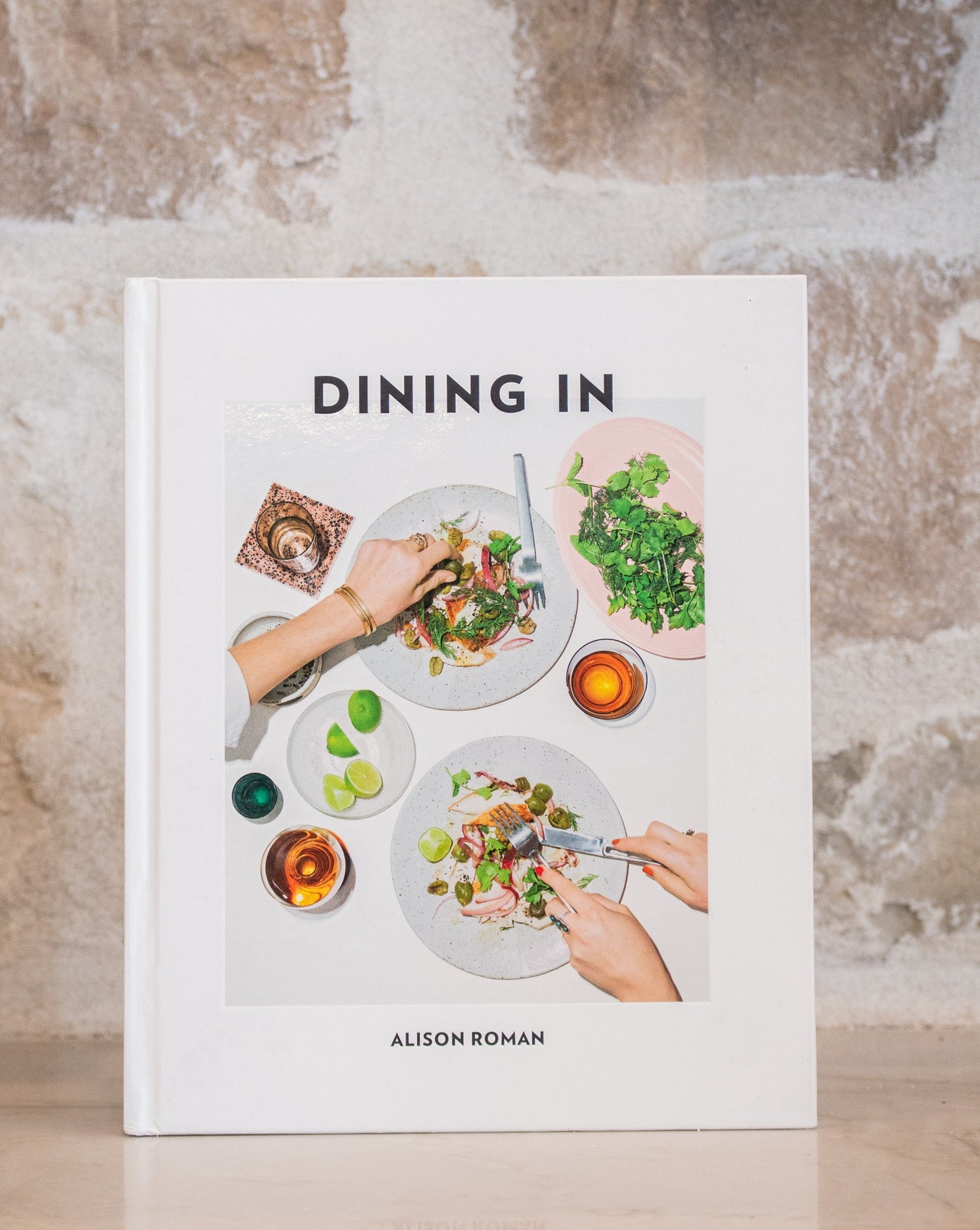 Dining In: Highly Cookable Recipes: A Cookbook