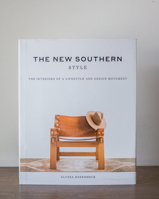 The New Southern Style: The Interiors of a Lifestyle and Design Movement